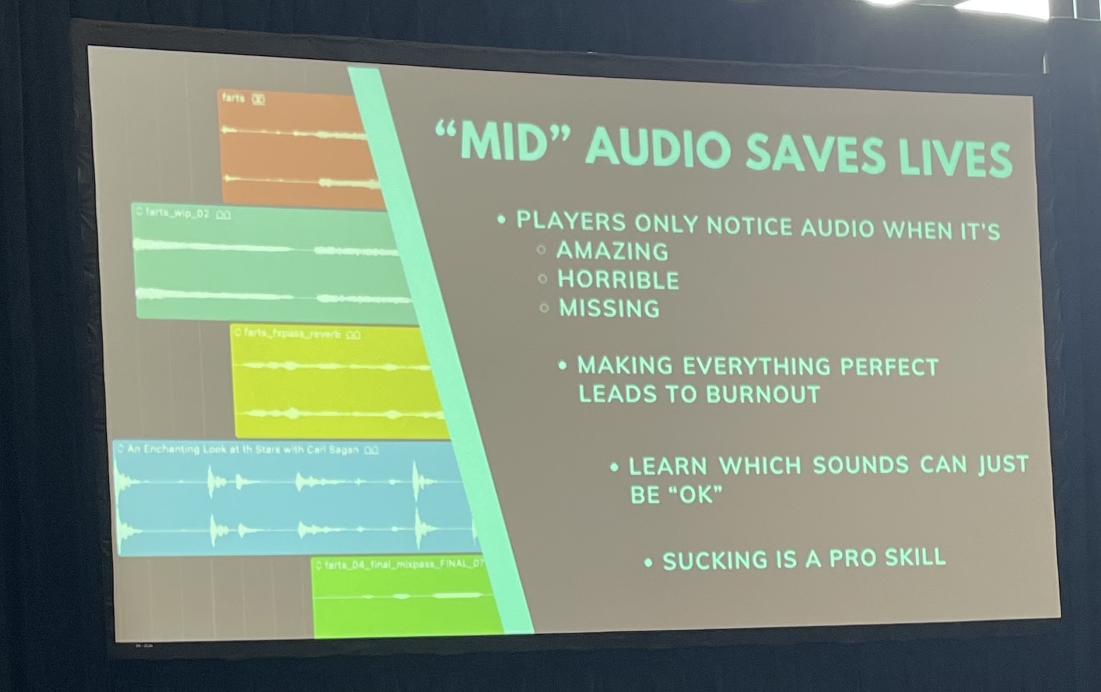 image of a slide from a presentation about working in game audio. the slide mentions that players only care when the audio is super noticeable and that you cannot make everything perfect. you have to be okay with being just okay.